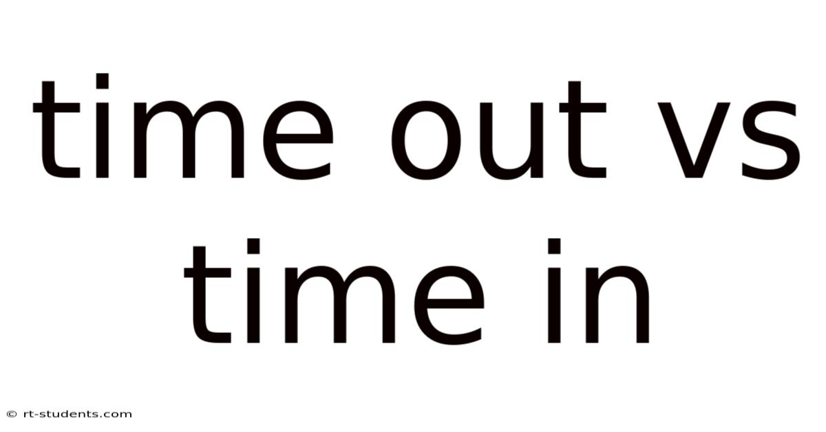 Time Out Vs Time In