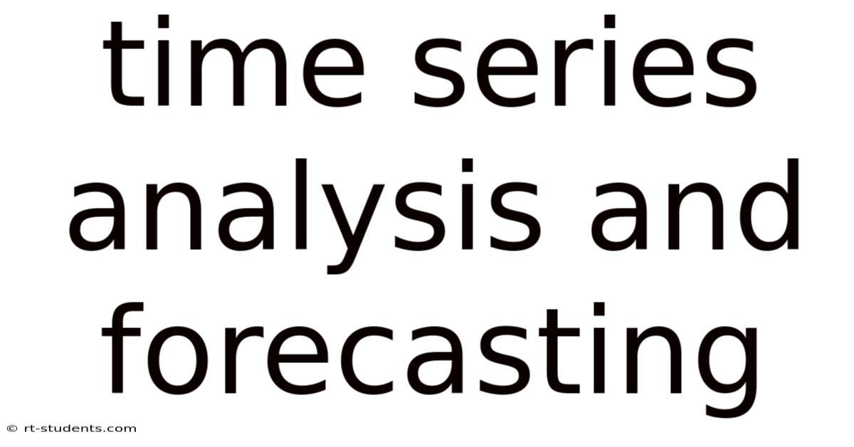 Time Series Analysis And Forecasting