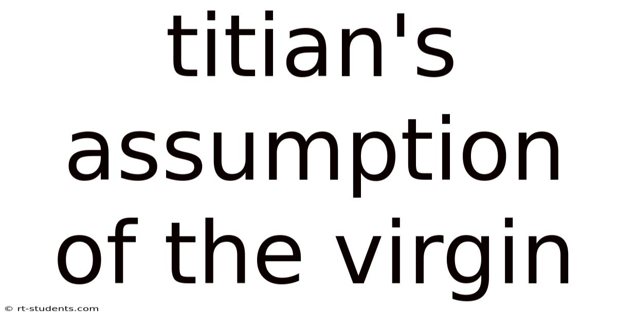 Titian's Assumption Of The Virgin