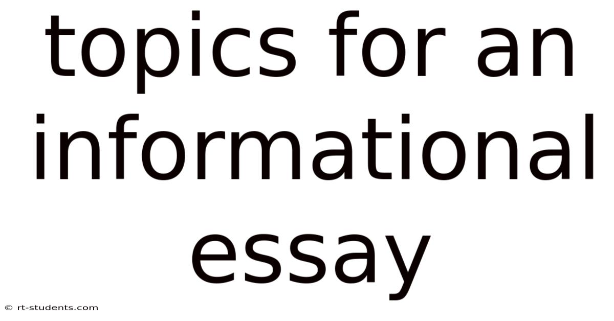 Topics For An Informational Essay