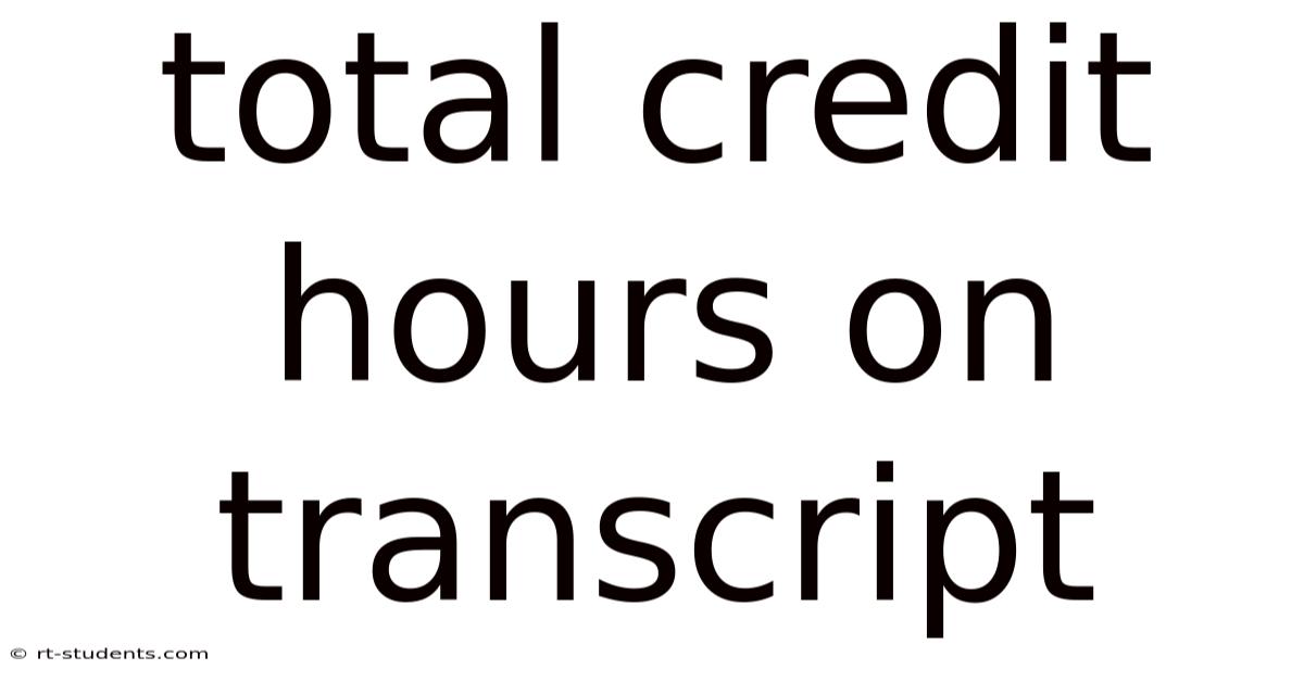 Total Credit Hours On Transcript