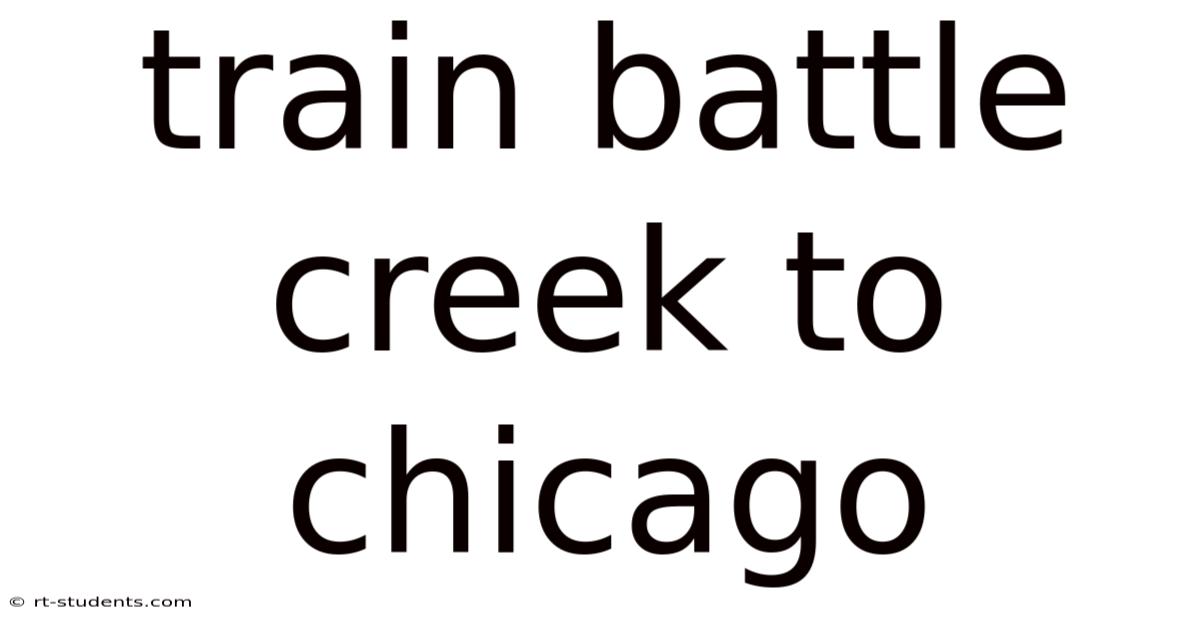 Train Battle Creek To Chicago