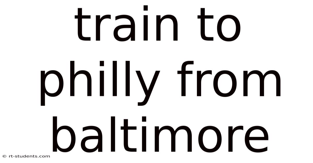 Train To Philly From Baltimore