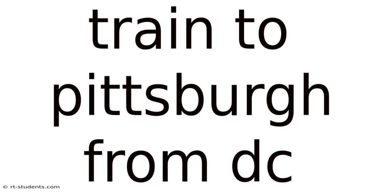 Train To Pittsburgh From Dc