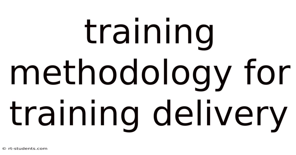 Training Methodology For Training Delivery