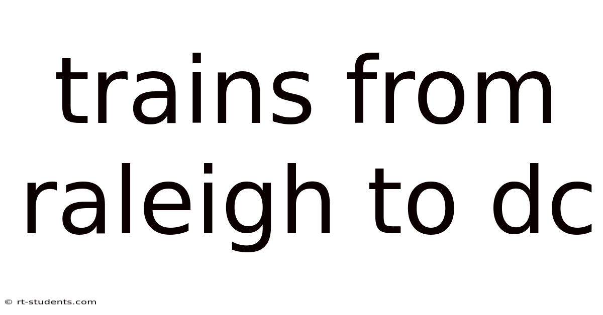 Trains From Raleigh To Dc