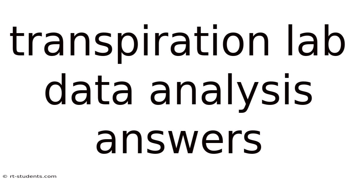 Transpiration Lab Data Analysis Answers