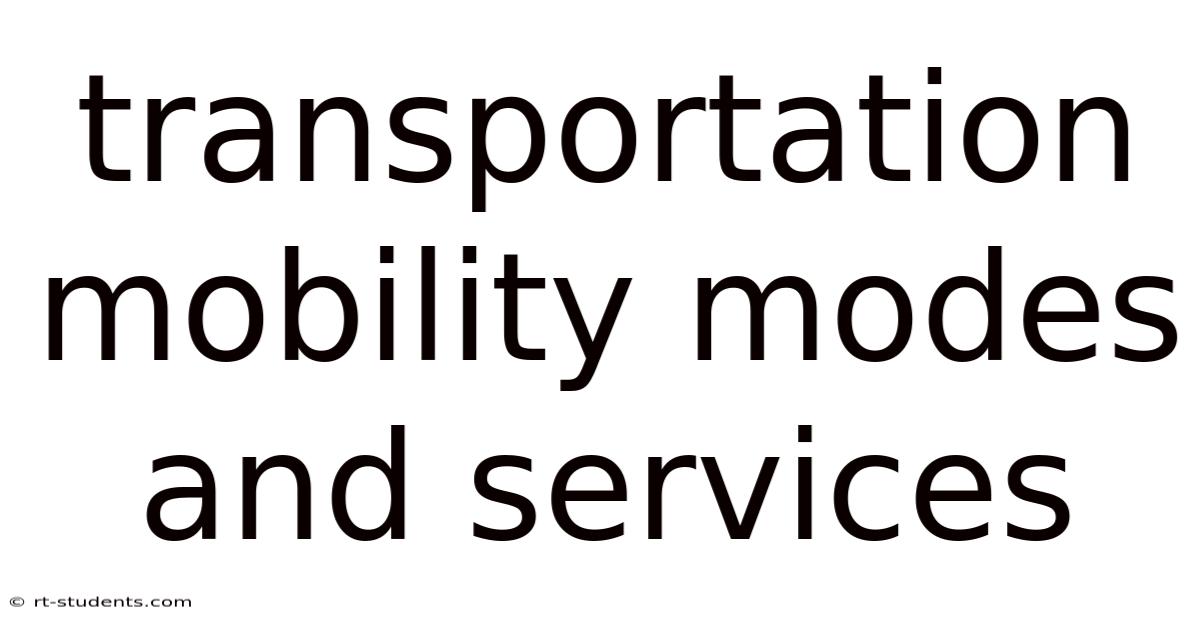Transportation Mobility Modes And Services