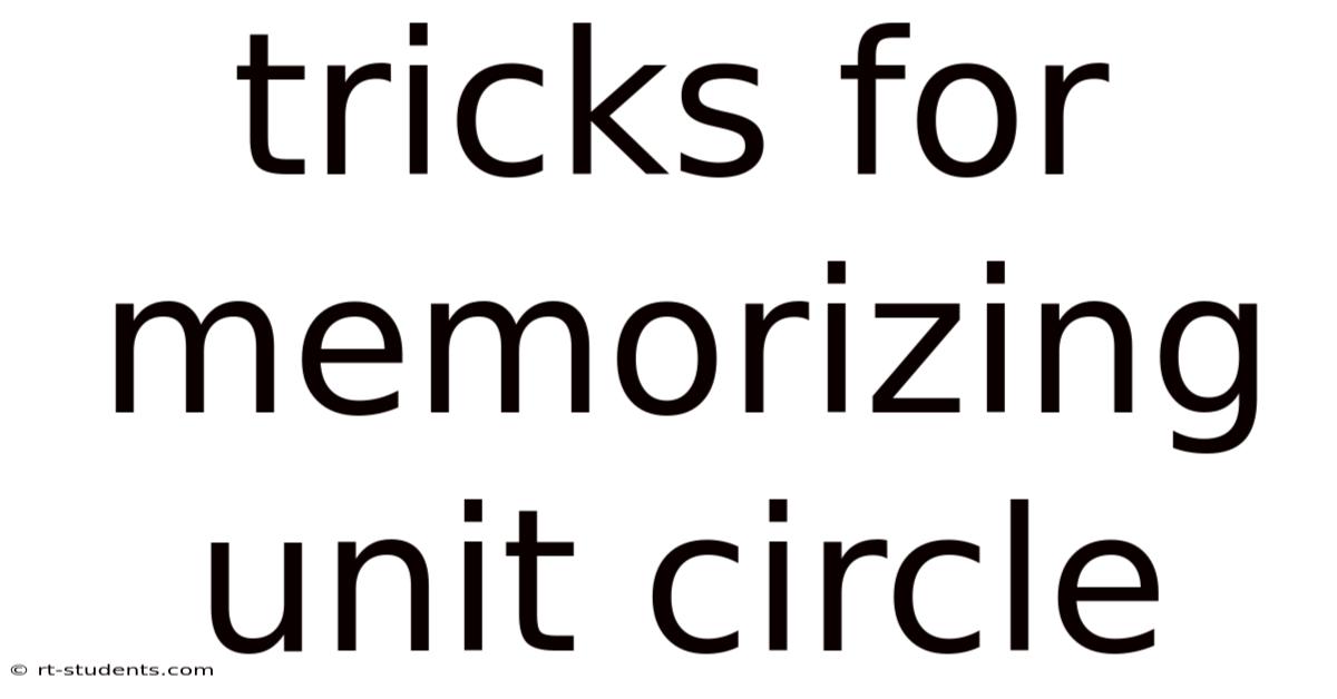 Tricks For Memorizing Unit Circle
