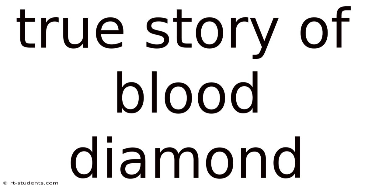 True Story Of Blood Diamond