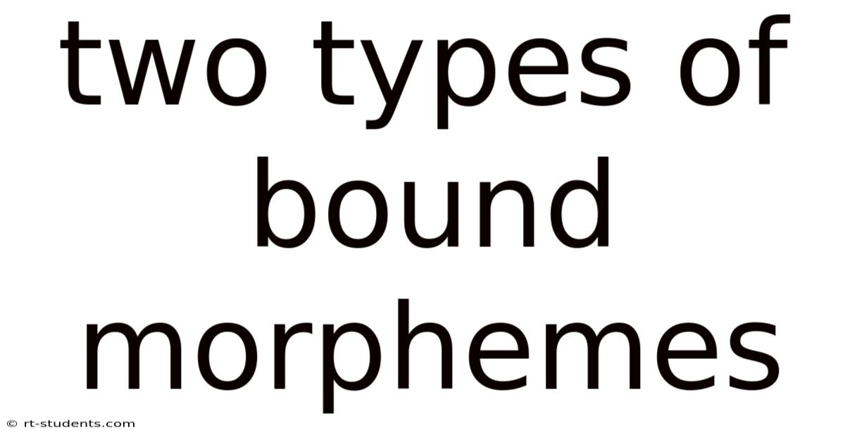 Two Types Of Bound Morphemes