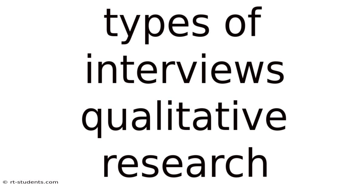 Types Of Interviews Qualitative Research
