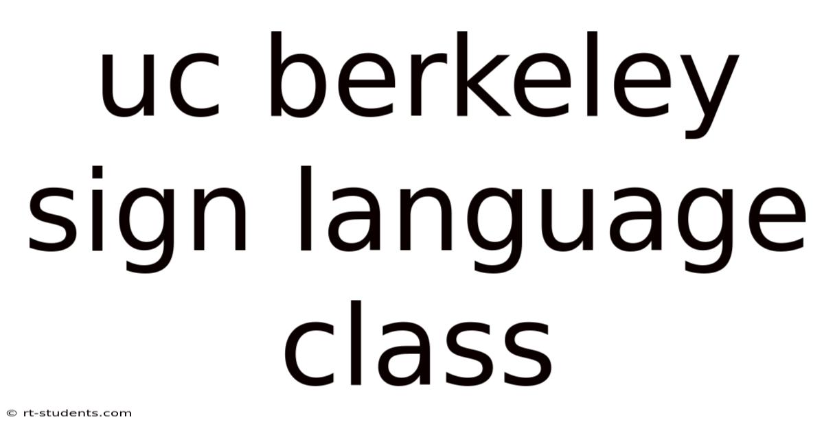 Uc Berkeley Sign Language Class