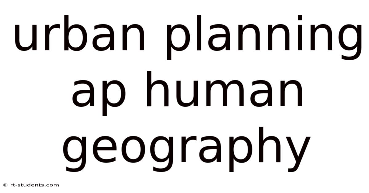 Urban Planning Ap Human Geography