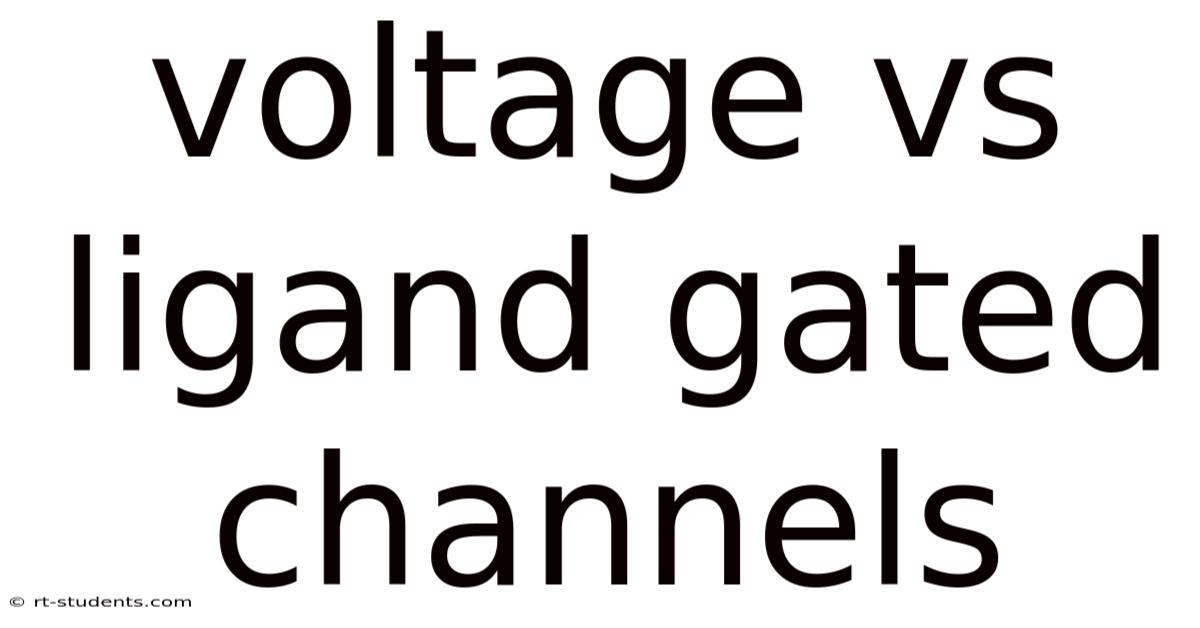 Voltage Vs Ligand Gated Channels