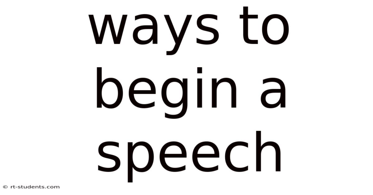 Ways To Begin A Speech