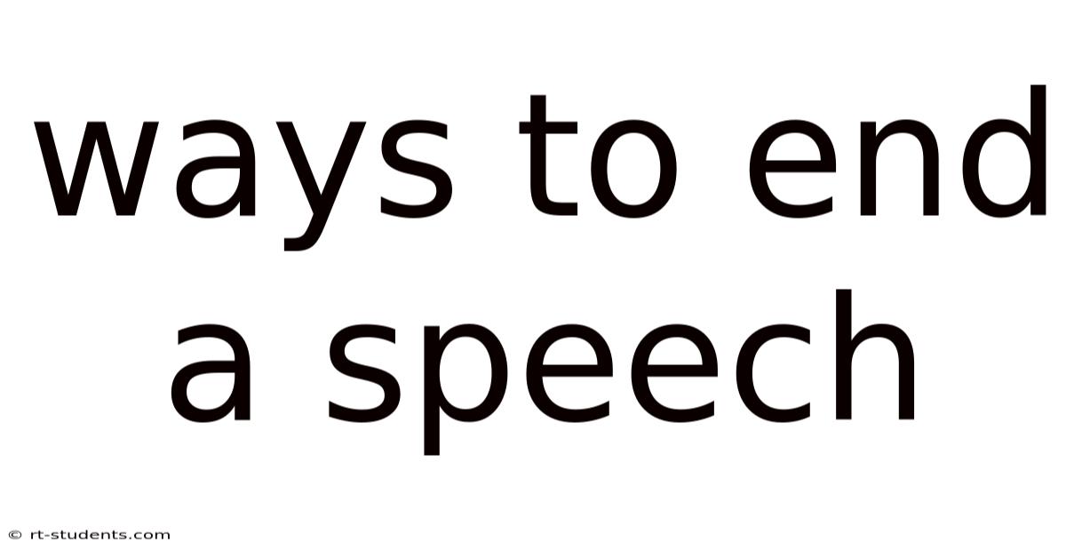 Ways To End A Speech