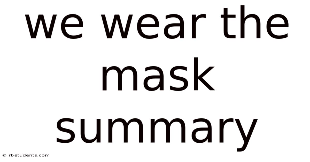 We Wear The Mask Summary