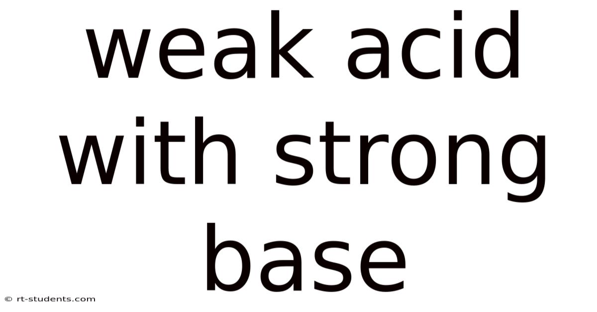 Weak Acid With Strong Base