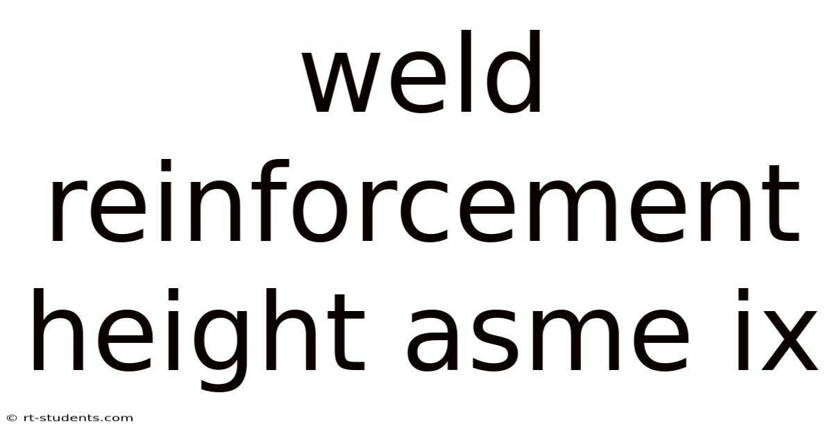 Weld Reinforcement Height Asme Ix