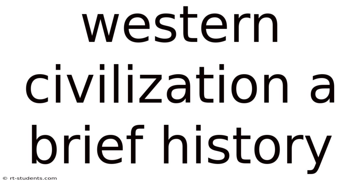 Western Civilization A Brief History
