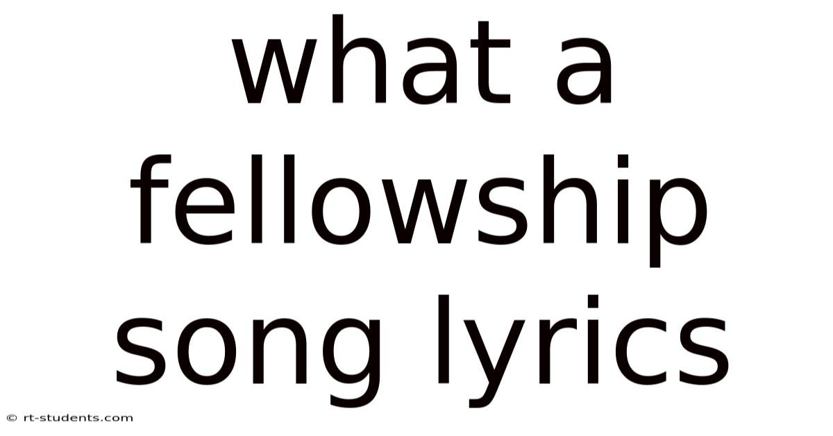 What A Fellowship Song Lyrics