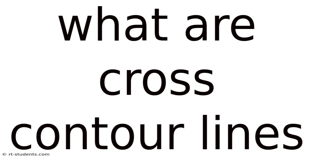 What Are Cross Contour Lines