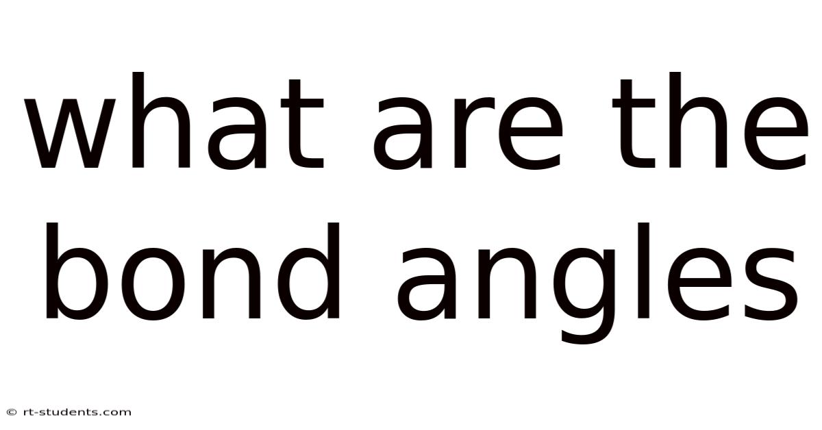 What Are The Bond Angles