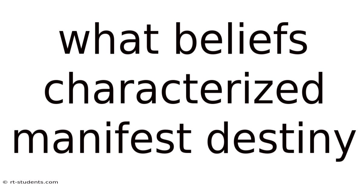 What Beliefs Characterized Manifest Destiny