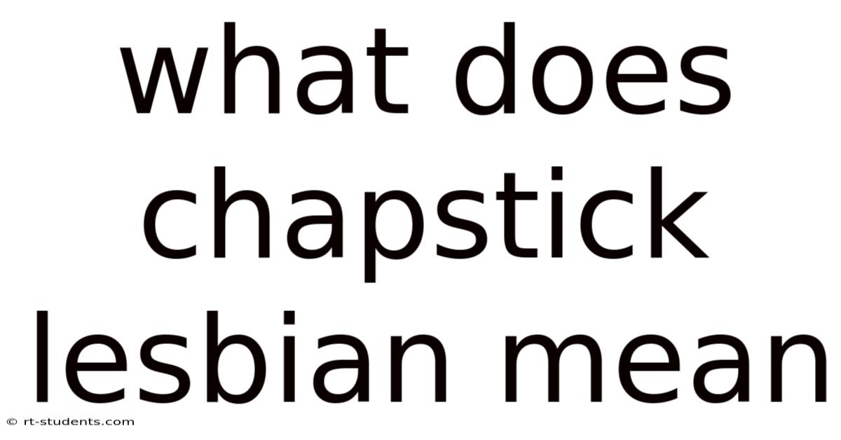 What Does Chapstick Lesbian Mean