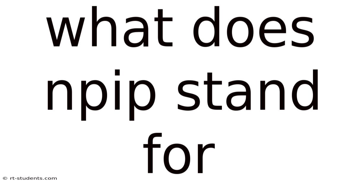 What Does Npip Stand For