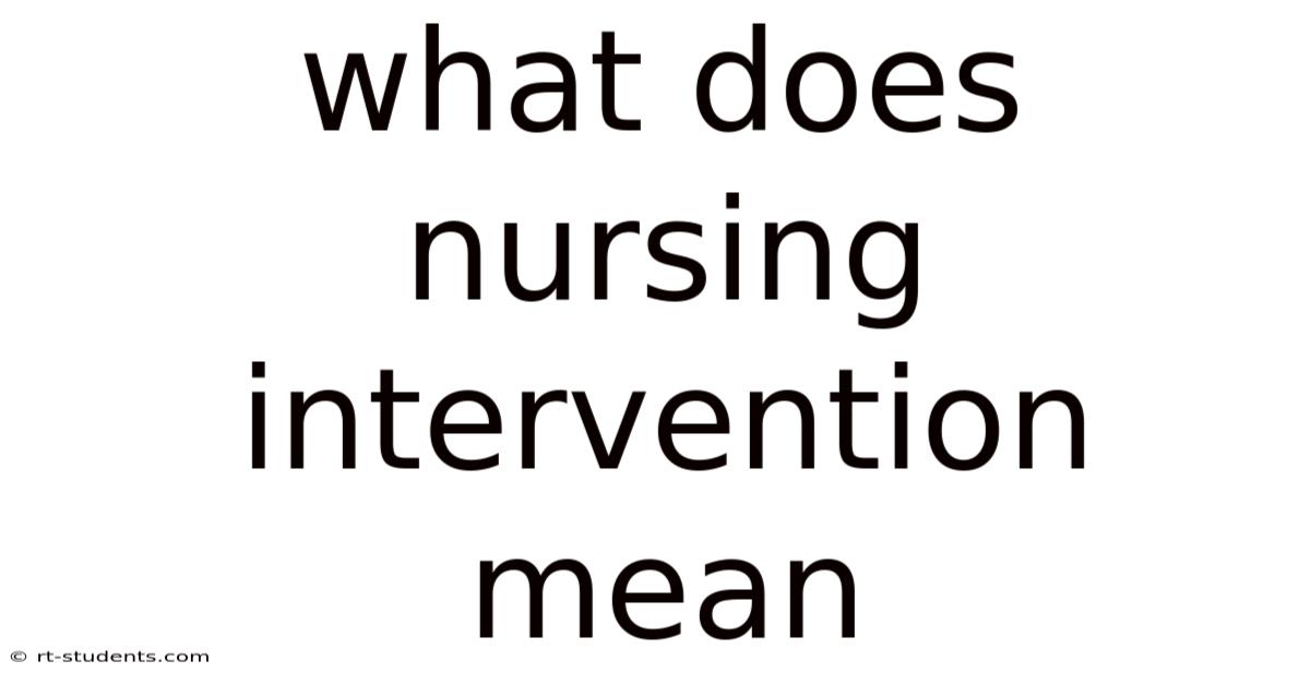 What Does Nursing Intervention Mean