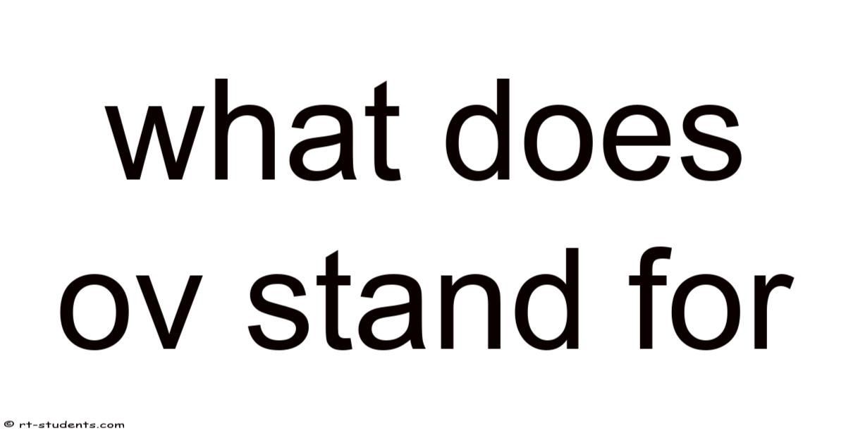 What Does Ov Stand For