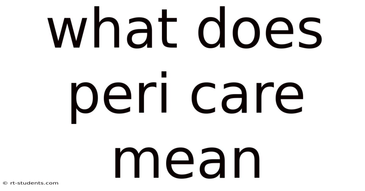 What Does Peri Care Mean