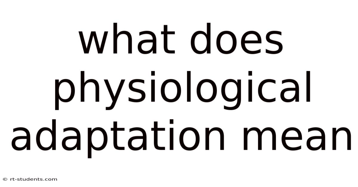 What Does Physiological Adaptation Mean