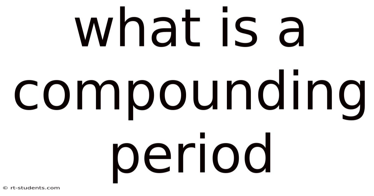 What Is A Compounding Period