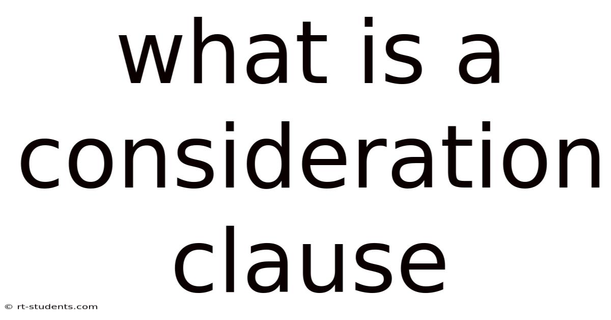 What Is A Consideration Clause