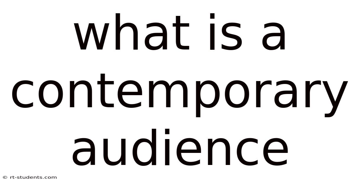 What Is A Contemporary Audience
