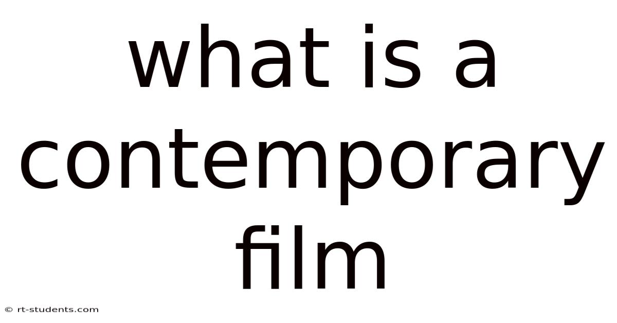 What Is A Contemporary Film