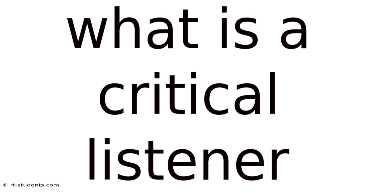 What Is A Critical Listener