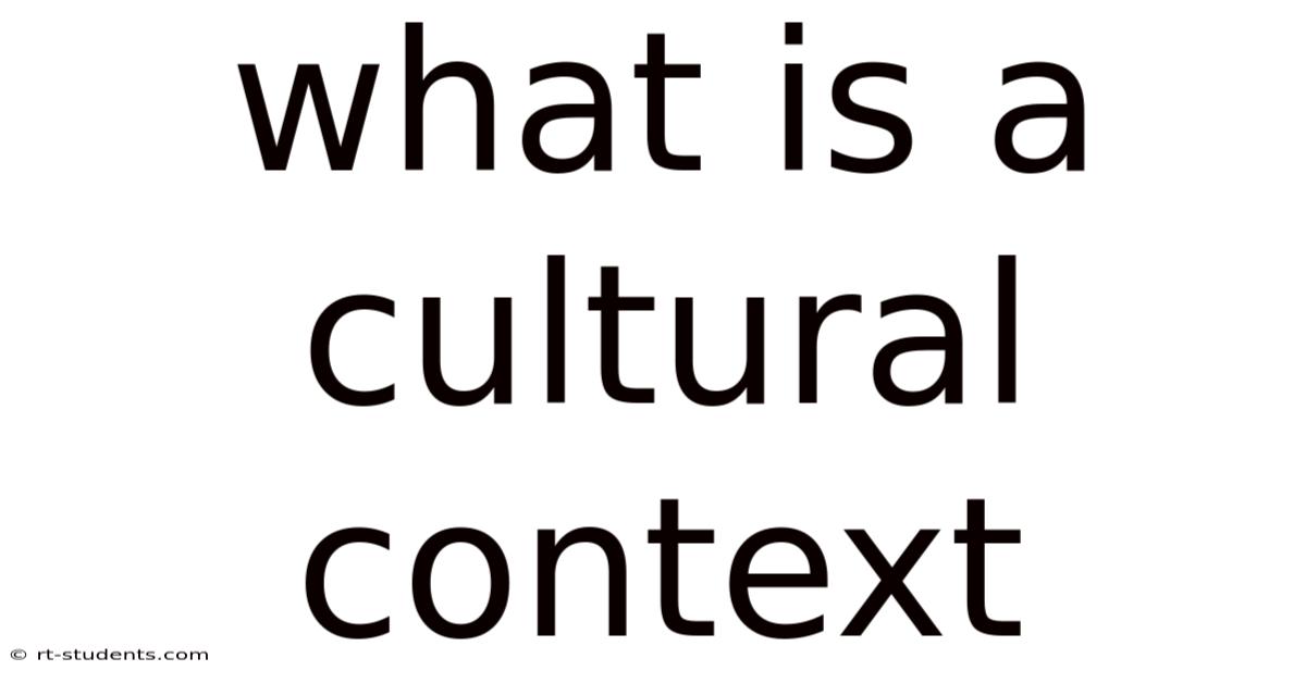 What Is A Cultural Context