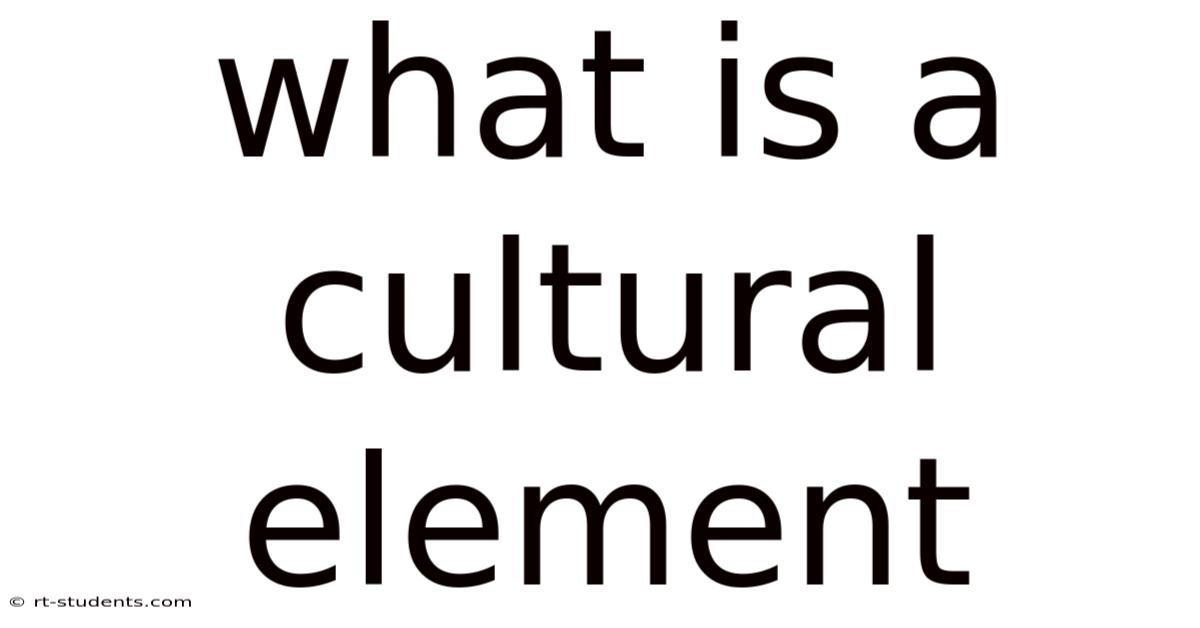 What Is A Cultural Element