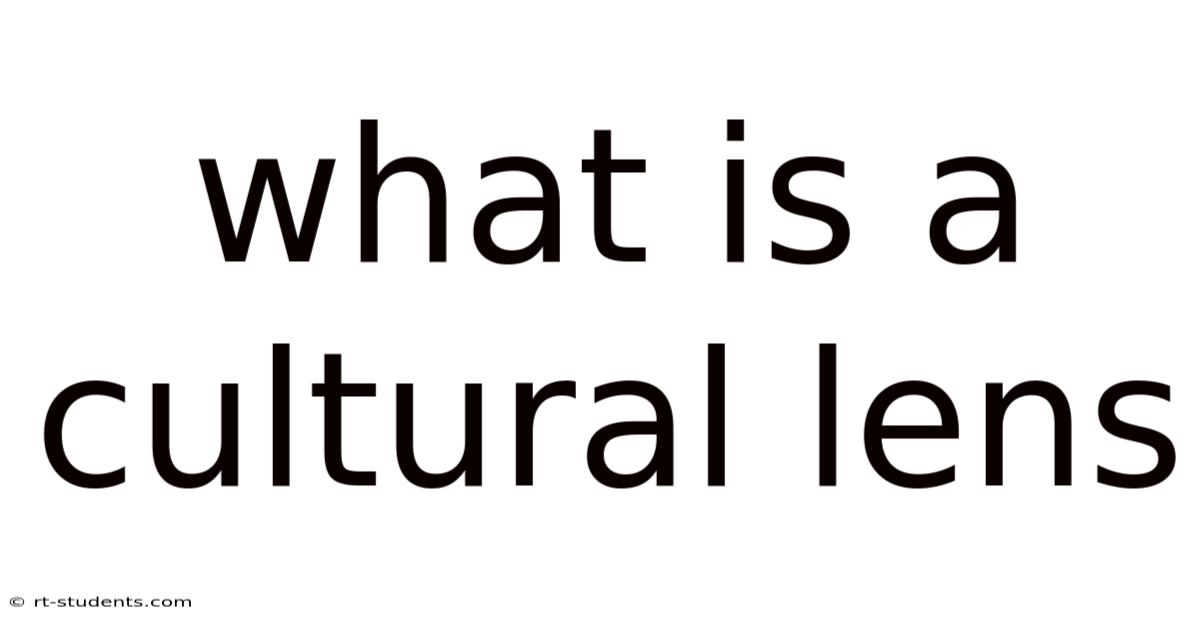 What Is A Cultural Lens