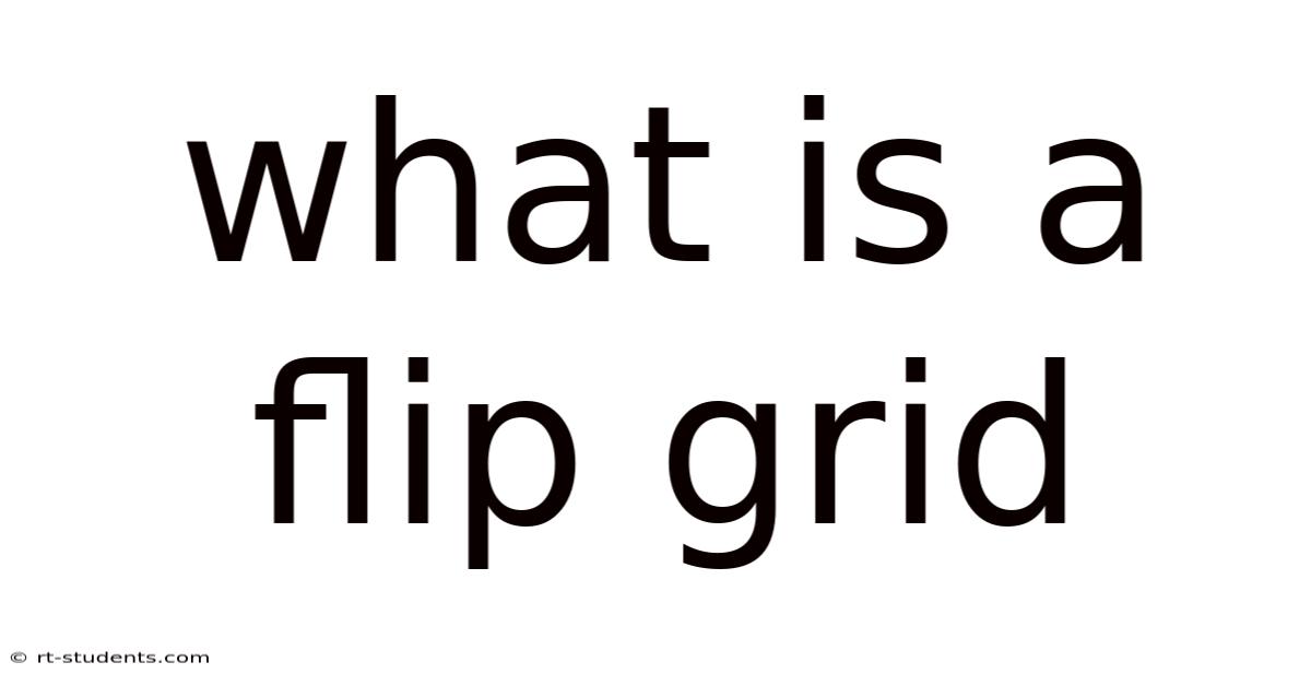 What Is A Flip Grid