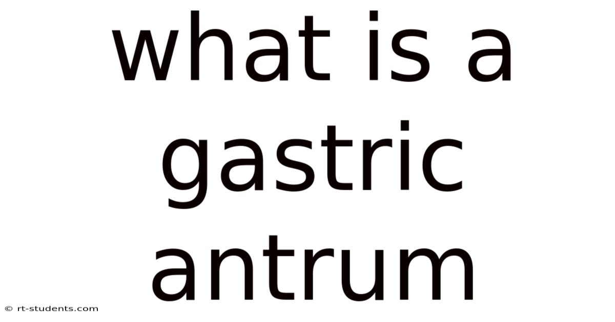 What Is A Gastric Antrum