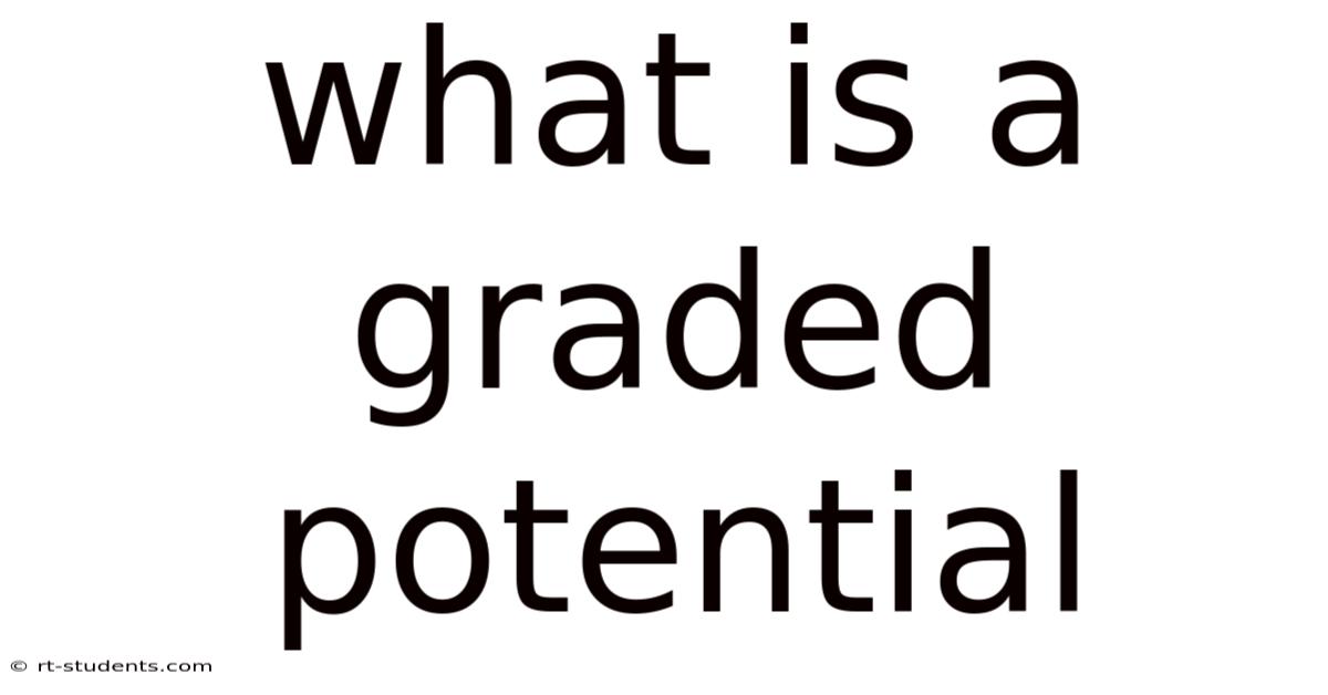 What Is A Graded Potential