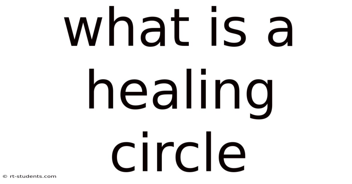 What Is A Healing Circle