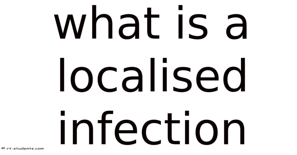 What Is A Localised Infection