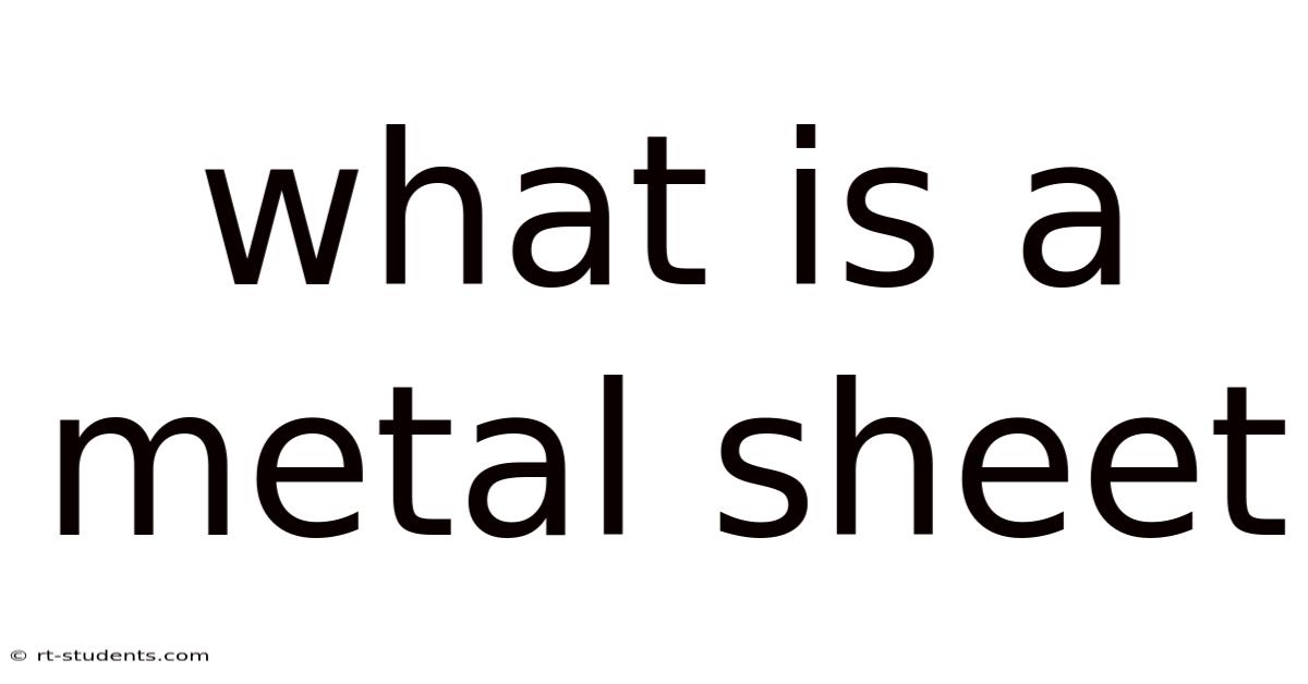 What Is A Metal Sheet
