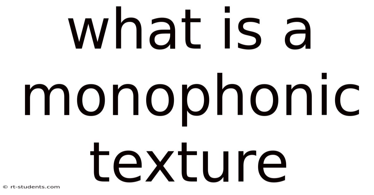 What Is A Monophonic Texture